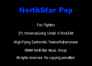 NorthStar Pop

Foo Fighters
(P) Umetsalmmg Under A RockEMl

meFtymg Eariotmw Iwetvemmmear

(QMM Nomsmr Music Group
NI rights reserved, No copying permitted