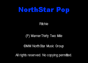 NorthStar Pop

th19

(P) blame! Thaty Two we

QM! Normsar Musuc Group

All rights reserved No copying permitted,