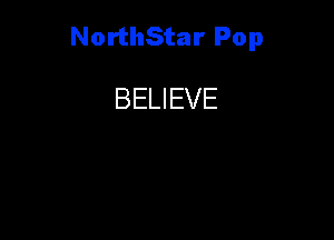 NorthStar Pop

BELIEVE