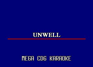 UNWELL

HEGH CUB KRRRUKE