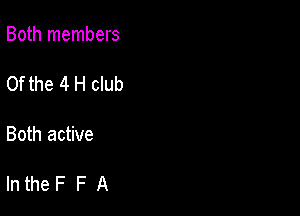 Both members

0f the 4 H club

Both active

lntheF F A
