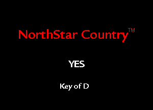 NorthStar CountryTM

YES