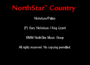 Nord-IStarm Country

Nacholsoanaton
(P) Gary Nicholson I King bzard

MM NonhStar Musnc Gmup

All nng reserved. No copying permitted.