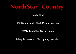 NorthStar' Country
CordlefShell
(P) Wandathord 1' Shell Palm! Pier Five

MU PMStar Mum Grow

FII nghtz reserved No copying pennmsd