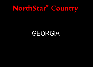 NorthStar' Country

GEORGIA