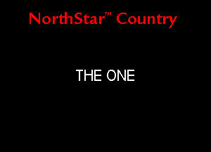 NorthStar' Country

THE ONE