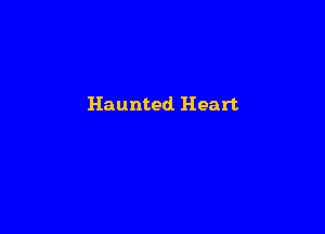 Haunted Heart