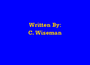 Written Byz

C. Wiseman