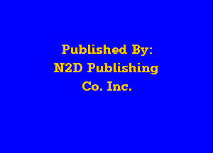 Published. Byz
NZD Publishing

Co. Inc.
