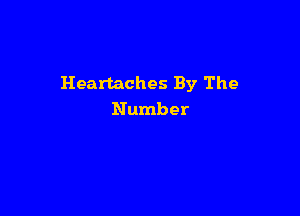 Heartaches By The

Number