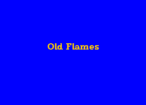 Old Flames
