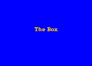 The Box