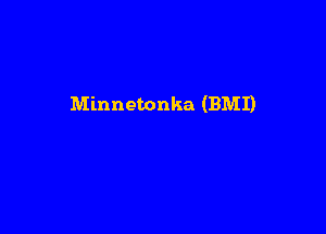 Minnetonka (BMI)