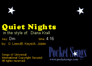 2?

Qui et Ni gh ts

m the style of Diana Krall

key Dm 1m 4 16
by, G LEESJB KayelA Jobtm

Songs of Universal

Imemational Copynght Secumd
M rights resentedv