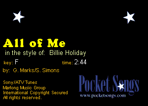 2?

All of Me

m the style of Billie Holiday

key F 1m 2 M
by, G bltarksls Stmons

SonylATV Tunes

Manong MJSIc Group
Imemational Copynght Secumd
M rights resentedv