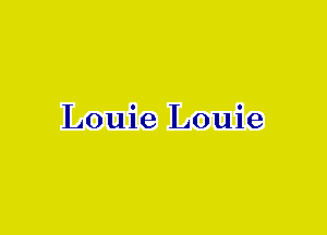 Louie Louie