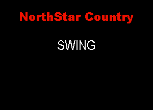 NorthStar Country

SWING