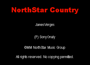 NorthStar Country

JamesVexges

(P) Swim
QM! Normsar Musuc Group

All rights reserved No copying permitted,