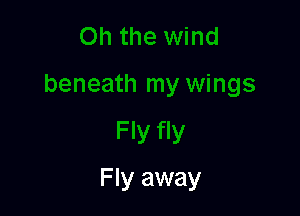 Fly away