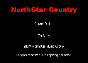 NorthStar Country

Chm c h Rattan

(P) 30W

QMM Nomsar Musuc Group

All rights reserved No copying permitted,
