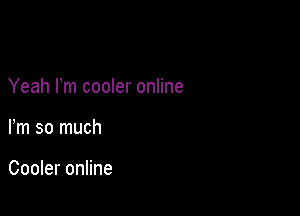 Yeah Fm cooler online

Fm so much

Cooler online