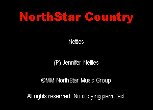 NorthStar Country

Memes

(P) Jennie! Neces

QM! Normsar Musuc Group

All rights reserved No copying permitted,
