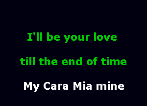 My Cara Mia mine