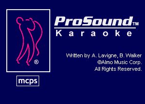 Pragaundlm
K a r a o k 9

Written by A Lavigne, 8, Wa'ker
emmo Musvc Com
All Rnghfts Reserved