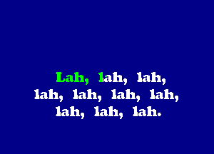 Lab, lah, 1311,
1311, lah, lah, lah,
lah, lah, lab.