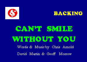 BAC KING

CAN'T SMILE

WITHOUT YOU

Woxds 6c Musacby Chns Arnold
David Maxim (3 Geoff Morrow