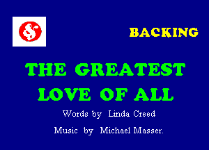 BAC KING

THE GREATE T

LOVE 0)? AM.

Woxds by Lmda Cxeed
Musxc by chhael Masser.