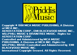 Copglight 0 1330 MCA MUSIC PUBLISHING. A Division
of MCA' INC..

VILLPHILL'MUSIC GI' BRAINTBEE MUSIC. Flights fm
AEROSTATION CORP.

ContIolled and AdminisIeIed b, MCA MUSIC
PUBLISHINGYA' DIVISIon oi MCA INCIRing f0I
VILLPHILL'MUSIC ContIolled and AdminisIeIed b! BID
BLACKVOOD MUSIC INC.

lnIeInational Congight Seemed. All Rights Resewed.