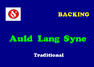 BAC KING

AnnIld JLamg Syme

Traditional