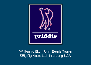 Whtten by Enon John, Bernie Taupin
689 P19 Music Ltd, Nersong-USA