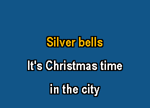 SHverbeHs

It's Christmas time

in the city