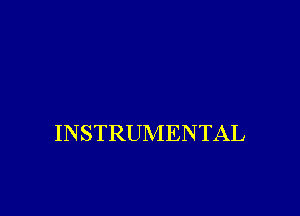 INSTRUMENTAL