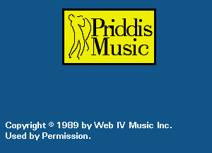54

Buddl
??Music?

Copyright '3 1989 by Web IV Music Inc.
Used by Permission.