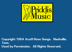 Copyright 1954 Acuff-Rose Songs, Nashville,
Tenn.
Used by Permission. All Rights Reserved.