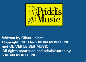 Written by Oliver Leiber

Copyright 1988 by VIRGIN MUSIC, INC.
and OLIVER LEIBER MUSIC

All rights controlled and administered by
VIRGIN MUSIC, INC.