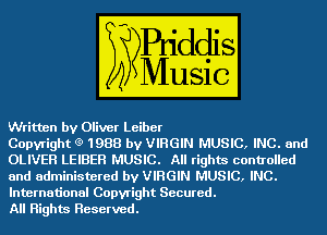 M83313?
CopyLight o 1988 by VIRGIN mmw

OLIVER LEIBEB MUSIC. All rights controlled
and administered by VIRGIN MUSIC, HIE,
International Copyright Secured.