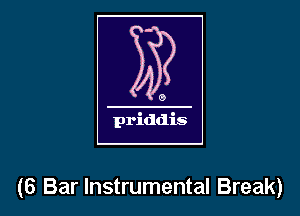 (6 Bar Instrumental Break)