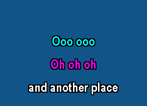 000 000

and another place