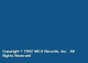 Copyright 9 1992 MCA Records. Inc. All
Rights Reserved