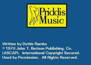 Written by Dottie Rambo

(9 1970 John T. Berison Publishing. Co.
(ASCAP). International Copyright Secured.
Used by Permission. All Rights Reserved.