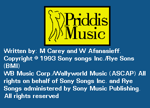 WEI? M Carey Wm
Copyright 9 1993 Sonym
(BM!)

023 Music CoerWallyworld WEED

righm on behalf of Sony Songs m3 and Bye
Songs administered by Sony Music Publishing