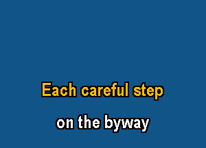 Each careful step

on the byway