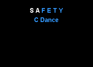 SAFETY
CDance