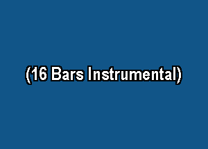 (16 Bars Instrumental)