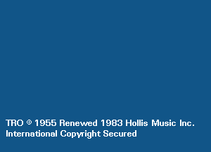 THO G 1955 Renewed 1983 Hollis Music Inc.
International Copyright Secured