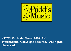 (3)1991 Portside Music (ASCAP)
International Copyright Secured. ALI rights
Reserved.